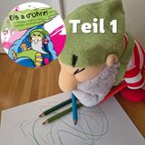 Eis a d'Ohre - Die vier irrtümliche Chinderziil (Teil 1)