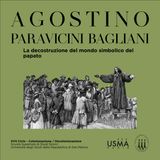 99. La decostruzione del mondo simbolico del papato - Agostino Paravicini Bagliani