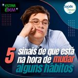 O corpo avisa: mude seus hábitos!