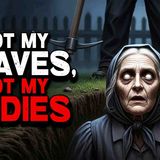 Not My Graves_ Not My Bodies
