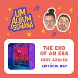 #49 The End of an Era - Iggy Azalea