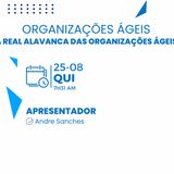 #JornadaAgil731 E563 #OrganizaçõesÁgeis Dimensões da Maturidade Ágil Organizacional