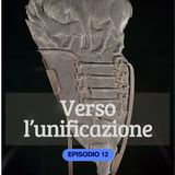 Verso l'unificazione ep. 12