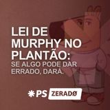 Lei de Murphy no Plantão: Quando Tudo Parece Dar Errado