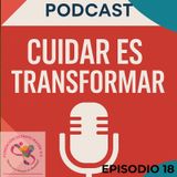 Episodio 18 - Cuidar es transformar, 2da campaña de las jornadas de relajación y más…