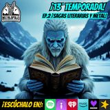T13-Ep122: Sagas literarias en el metal