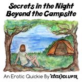 Secrets in the Night Beyond the Campsite - An Erotic Sci-Fi Campers Tale
