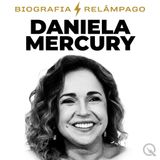 Daniela Mercury Biografia Relâmpago - A Rainha Permanente
