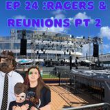 Episode 24 Ragers and Reunions Pt 2