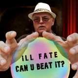 Ill Fate - Can You Beat It?