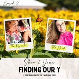 Finding Our Y - Episode 2