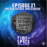 Episode 37 - Daleks, Vetoes, and Stories
