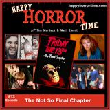 F13 Ep: The Not So Final Chapter
