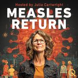 Measles The Miracle We Almost Forgot