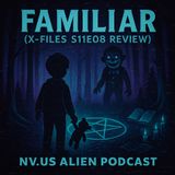 The NVus Alien Podcast: X-Files S11E08 'Familiar' Review