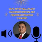 How Alvin Ubaldo and Valoran Financial Are Changing Financial Planning