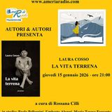 Autori & Autori - La Vita Terrena Laura Cosso