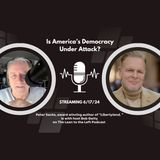 Peter Sacks on Libertyland: Is America's Democracy Under Attack?
