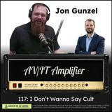 117: I Don't Wanna Say Cult with Jon Gunzel