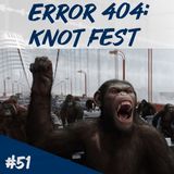 Episodio 51 - Error 404: Knot Fest