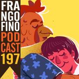FRANGO FINO 197 | ESPECIAL SETEMBRO AMARELO