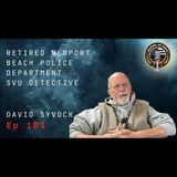 Episode 103 David Syvock retired Newport Beach PD SVU Detective