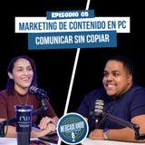 EP05 - Marketing de Contenido en Punta Cana: cómo comunicar sin copiar tendencias | T4