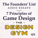 The Founders' List: 7 Principles of Game Design from Design Gym