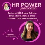 #016 Dobra Robota - Sylwia Szymańska o pracy TESTERKI OPROGRAMOWANIA