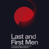 41. Last and First Men, filme de Jóhann Jóhannsson  y narrado por Tilda Swinton.