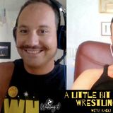 Wrestling It 22- A little bit of the Wrestling It