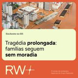 O silêncio dos invisíveis: esquecidos da enchente seguem sem casa no Rio Grande do Sul