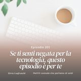 201: Se ti senti negata per la tecnologia, questo episodio è per te