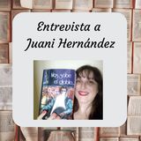 Episodio 7: Entrevista a Juani Hernández