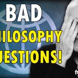 5999 Bad Philosophy Questions!