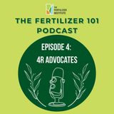 Fertilizer 101 Ep. 4: 4R Advocates