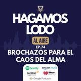 EP74- Brochazos para el caos del alma