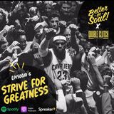 Better Go Soul S1E6: NBA Focus - Strive for greatness