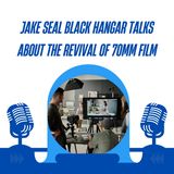 Jake Seal Black Hangar Talks About The Revival Of 70mm Film