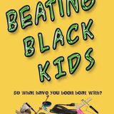 Break Free/Beating Black Kids