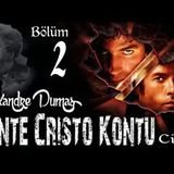 002. Alexandre Dumas - Monte Cristo Kontu Bölüm 2 (Sesli Kitap)