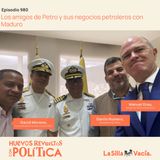 Los amigos de Petro y sus negocios petroleros con Maduro