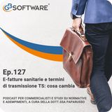 Ep.127 E-fatture sanitarie e termini di trasmissione TS cosa cambia
