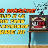 Radio Mosche - Puntata 42: Gli EELST in Televisione (Volume III)
