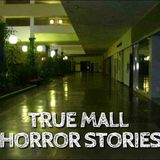 5 True Mall Horror Stories