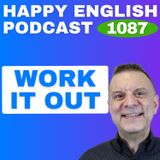 1087 – Everyday Phrasal Verbs with “Out"