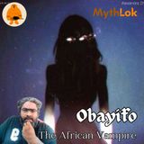 Eclipsed by Shadows: Unveiling the Obayifo, Africa's Enigmatic Vampire