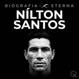 Nílton Santos Biografia Eterna — O Auge e o Legado