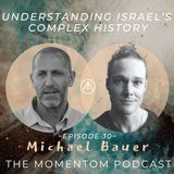 Understanding Israel's Complex History | Michael Bauer