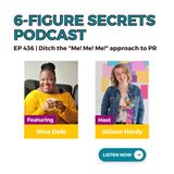 EP 436 | Ditch the "Me! Me! Me!" approach to PR featuring Nina Dafe